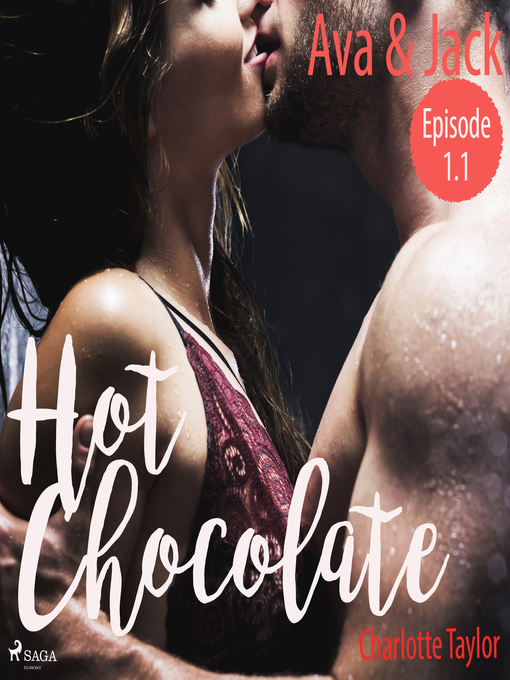 Title details for Ava & Jack--Hot Chocolate (L.A. Roommates), Episode 1.1 (Ungekürzt) by Charlotte Taylor - Available